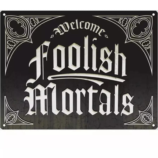 Welcome Foolish Mortals Mini Tin Sign